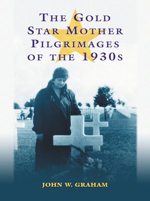 cover image of The Gold Star Mother Pilgrimages of the 1930s